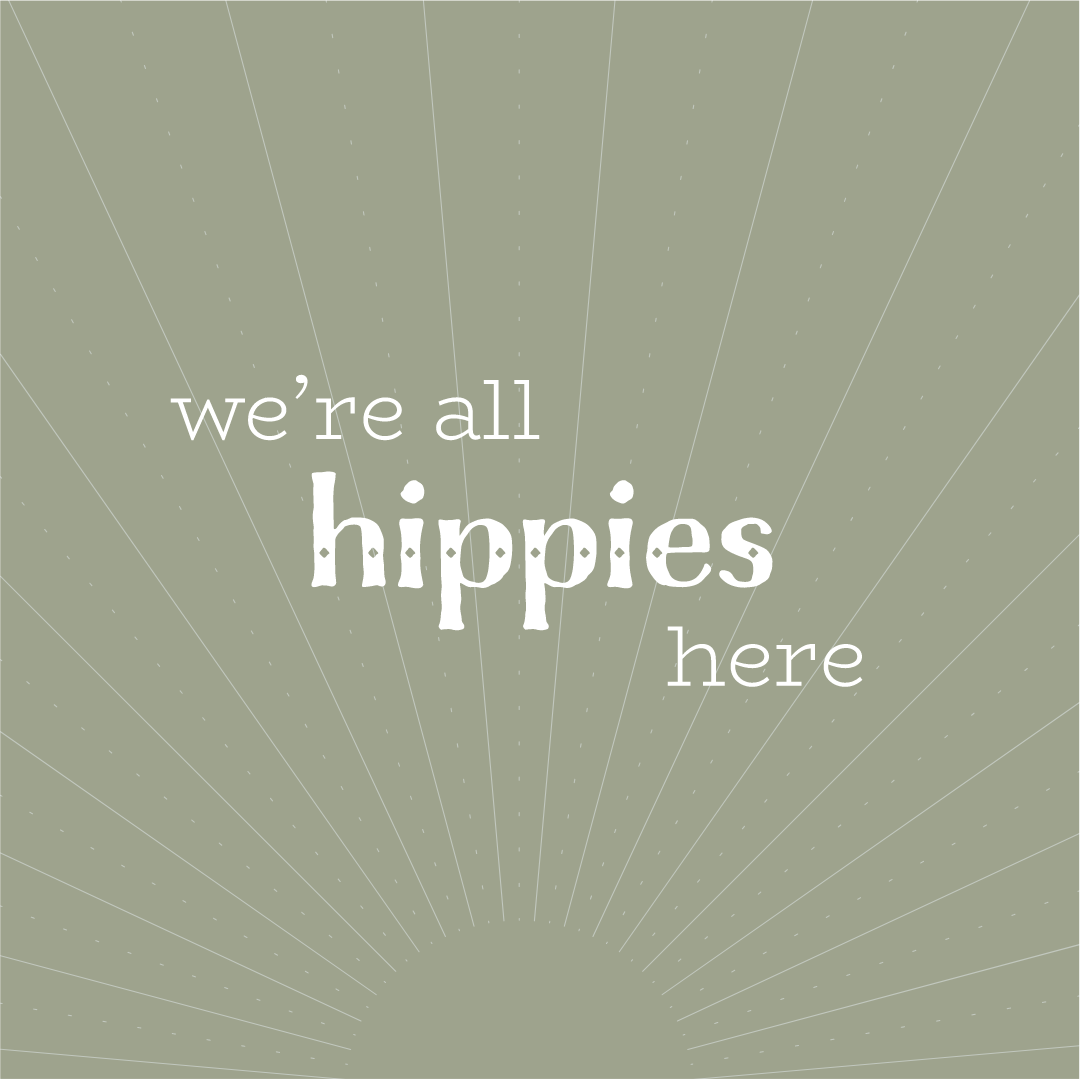 We're all hippies here